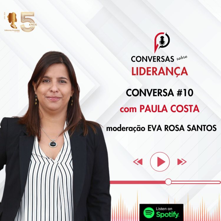 cover art for #10 - II Temporada Conversas sobre Liderança com Paula Costa