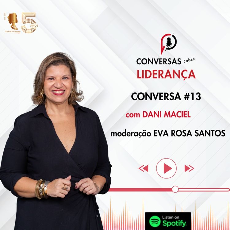 cover art for  #13 – II Temporada das Conversas Sobre Liderança com Dani Maciel