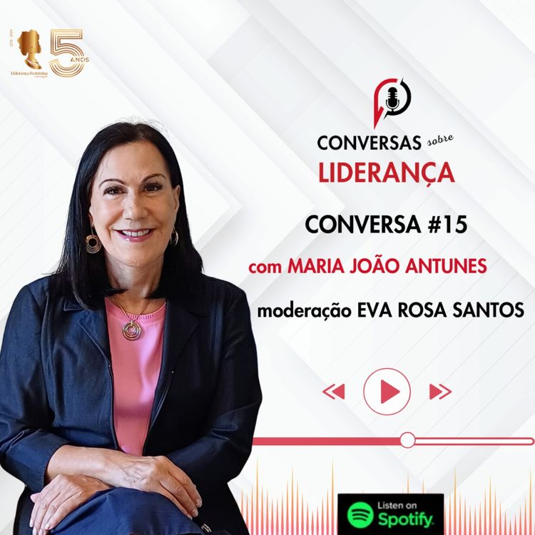 cover art for #15 - II Temporada das Conversas Sobre Liderança com Maria João Antunes