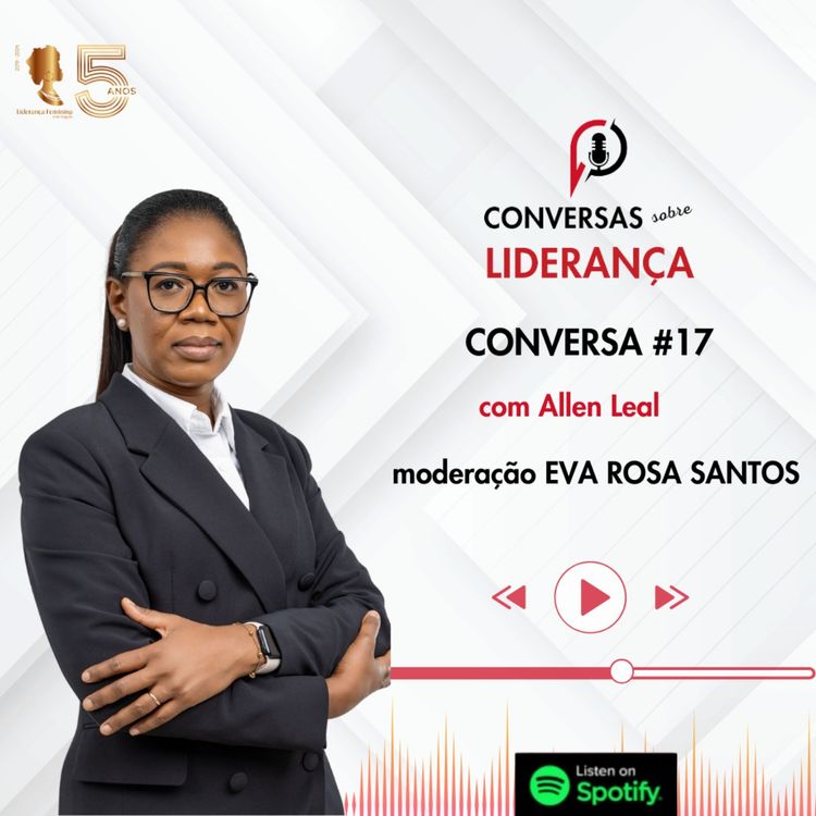 cover art for #17 - II Temporada das Conversas sobre Liderança com Allen Leal