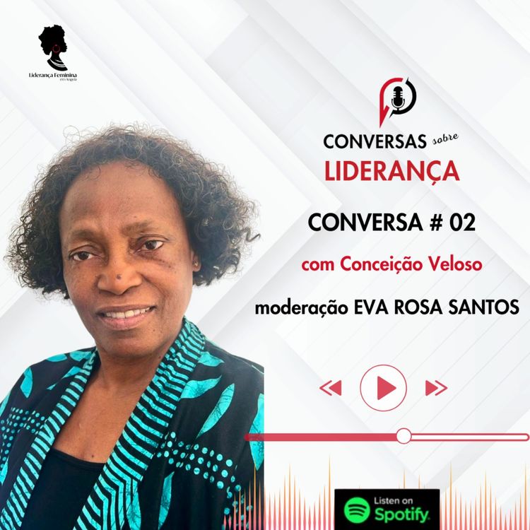 cover art for #2 — III  Temporada  Conversas Sobre Liderança com Maria da Conceição Veloso