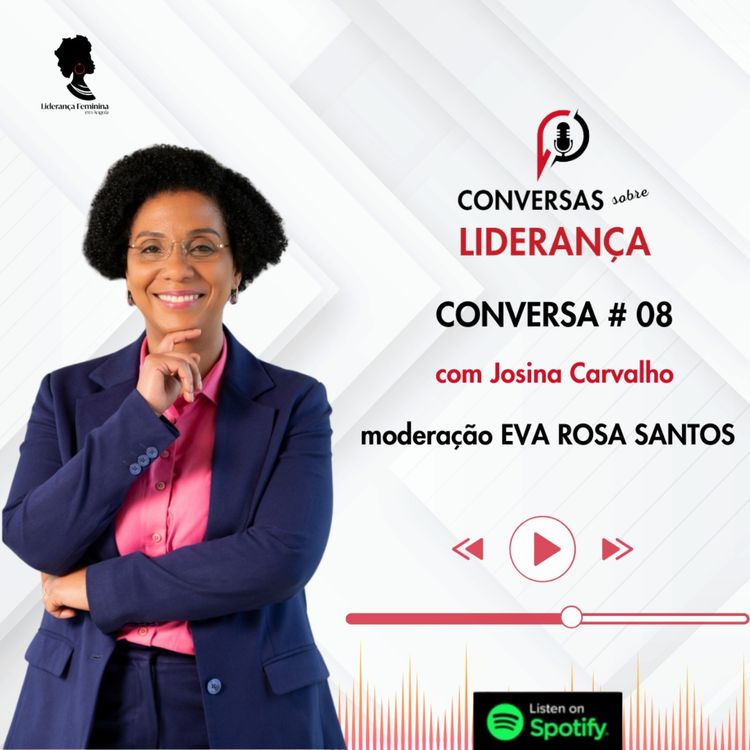 cover art for #8- III Temporada das Conversas sobre Liderança com Josina Carvalho