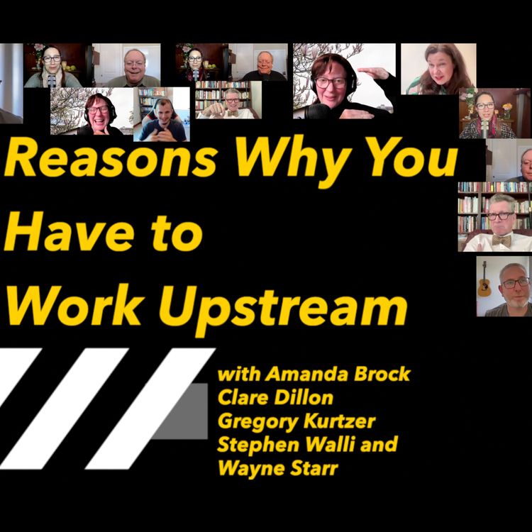 cover art for Reasons Why You Have to Work Upstream