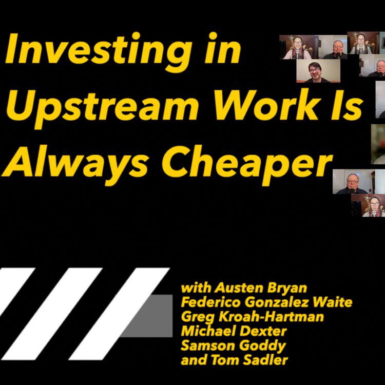 cover art for Investing in Upstream Work Is Always Cheaper