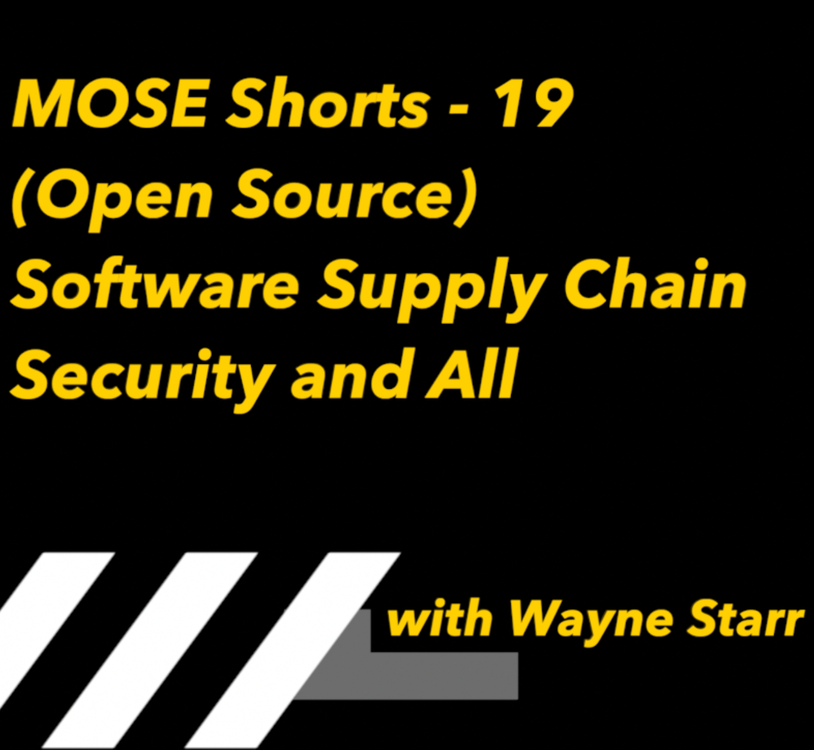 cover art for MOSE Shorts 19: (Open Source) Software Supply Chain Security and All