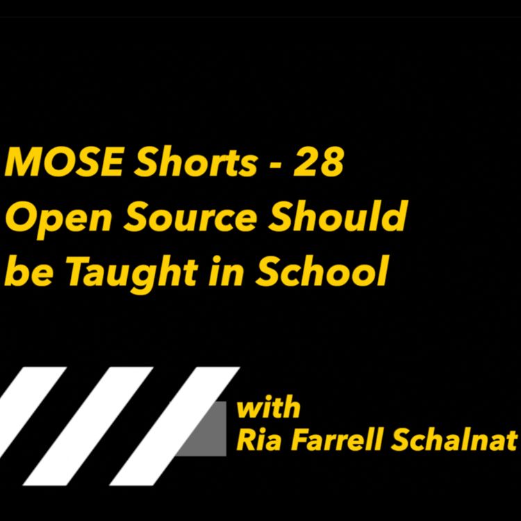 cover art for MOSE Shorts - 28: Open Source Should be Taught in School