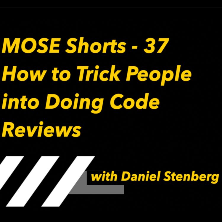 cover art for MOSE Shorts 37 - How to Trick People into Doing Reviews