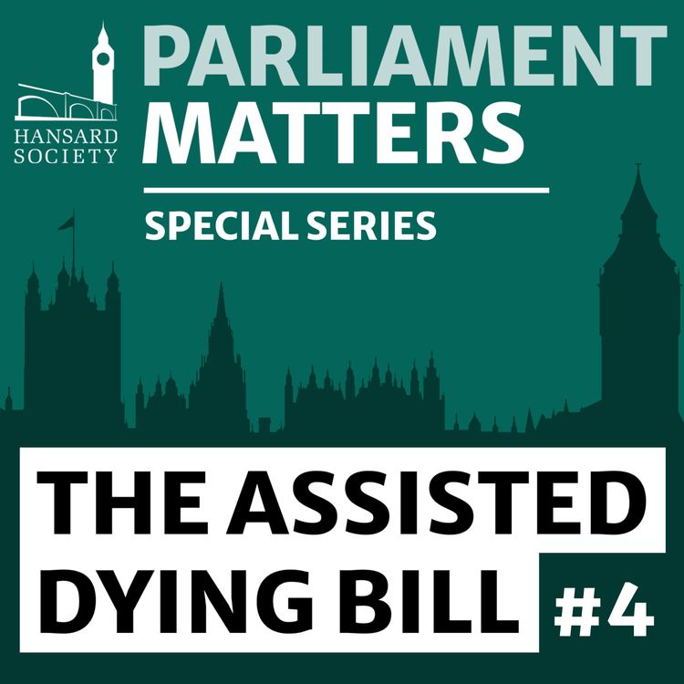 cover art for Assisted dying bill - special series #4: Inside the Public Bill Committee 