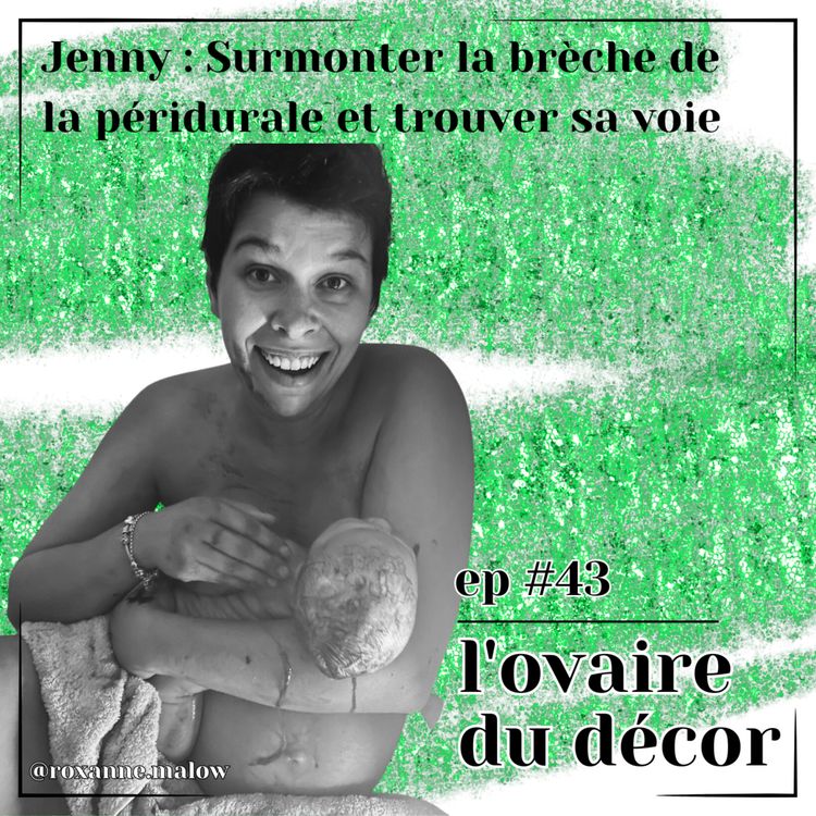cover art for Ep #43 Jenny, brèche dans la dure-mère et 2e naissance guérisseuse