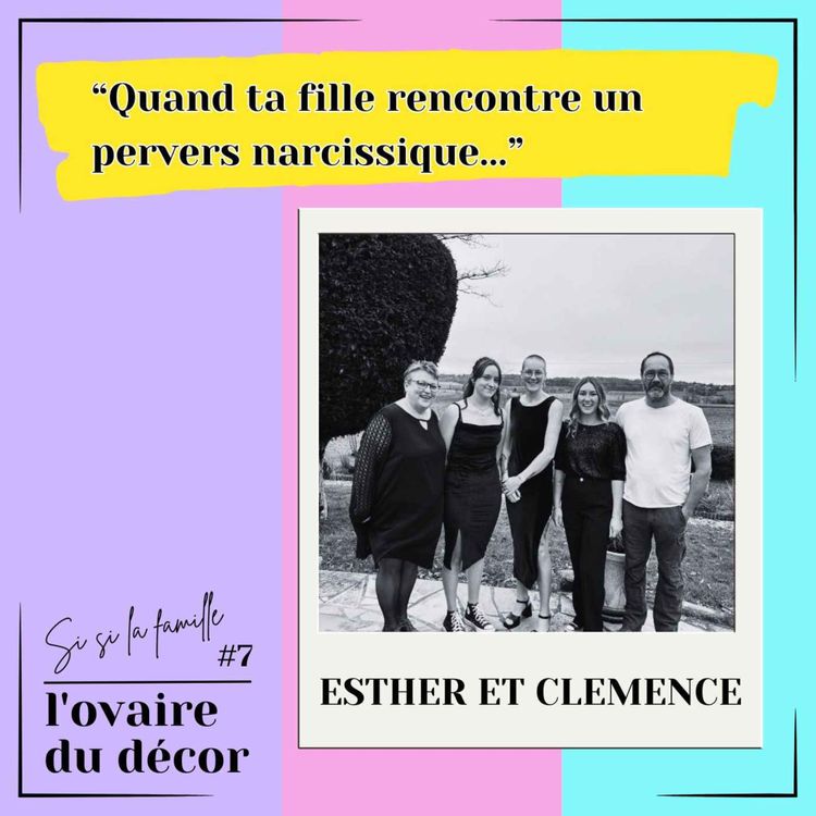 cover art for Si si la famille #7 Esther et Clémence partie 1 : aider son enfant sous emprise
