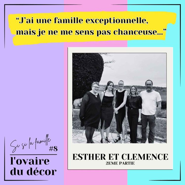 cover art for Si si la famille #8 Esther et Clémence partie 2 : simplifier la vie de ses enfants