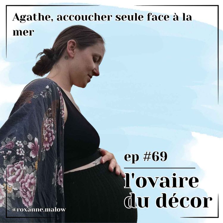 cover art for Ep #69 Agathe, accoucher seule face à la mer