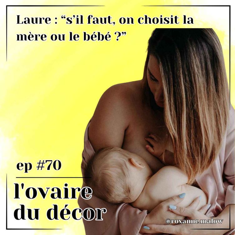cover art for Ep #70 Laure : Accoucher seule chez soi après une césarienne