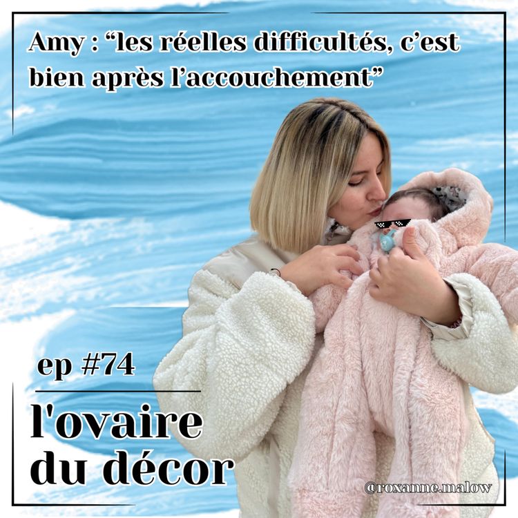cover art for Ep #74 Amy : décider d'accoucher chez soi à 7 mois de grossesse