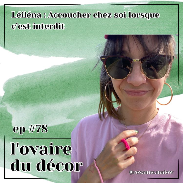 cover art for Ep #78 Léiléna : accoucher chez soi en Arabie Saoudite