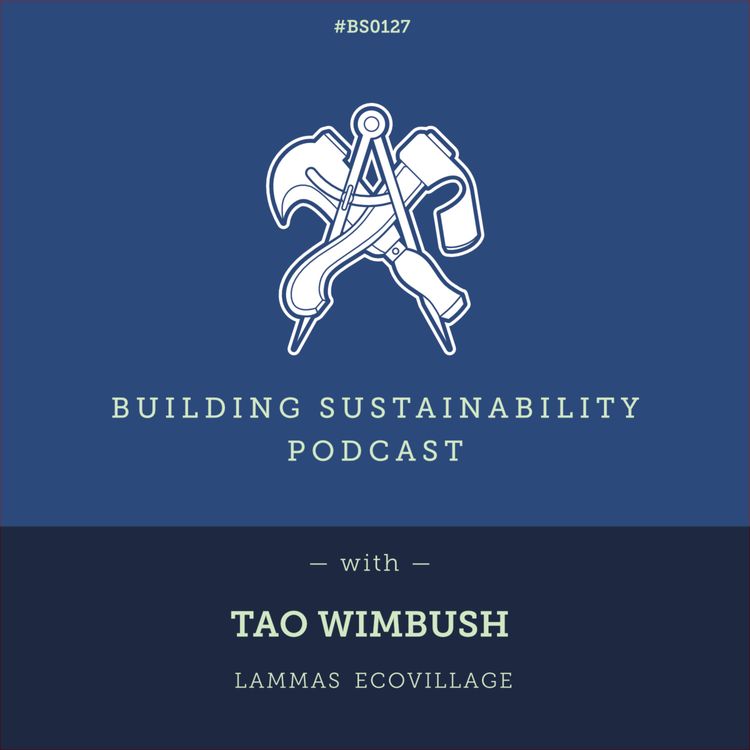 cover art for Building community at Lammas Ecovillage - Tao Wimbush - BS127