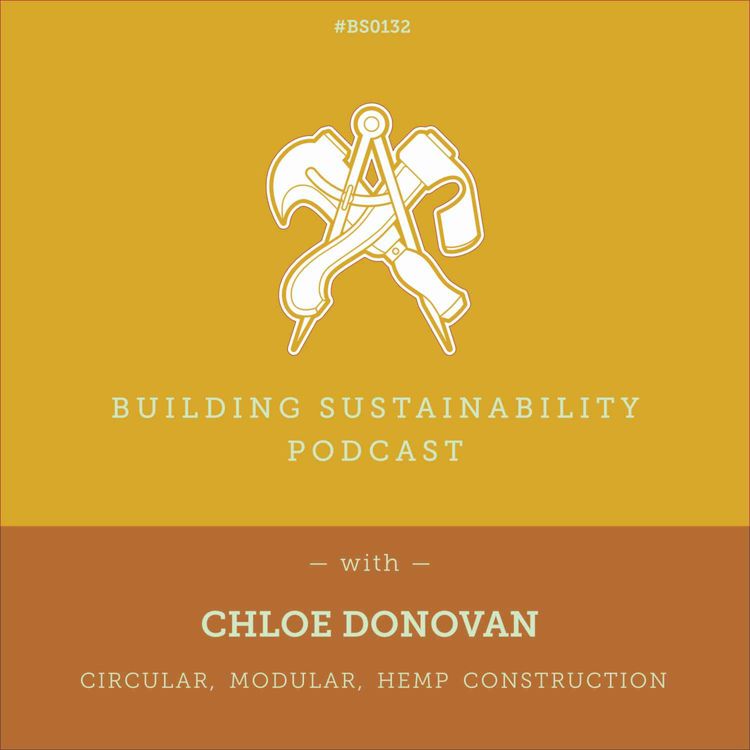 cover art for Circular, Modular, Hemp Construction - Chloe Donovan - BS132