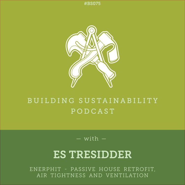 cover art for EnerPHit - Passive House Retrofit, Air tightness and Ventilation - Es Tresidder - BS075