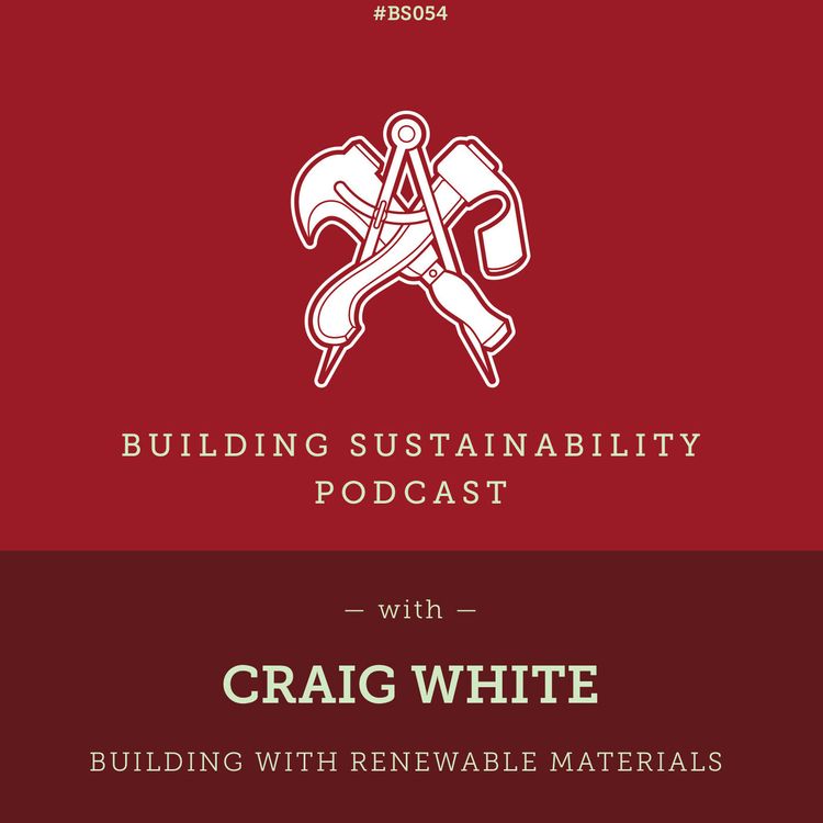 cover art for Building with Renewable Materials - Craig White - BS054