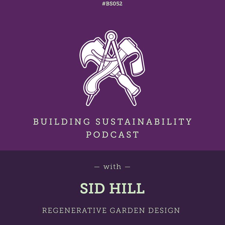 cover art for Regenerative Garden Design - Sid Hill - BS052