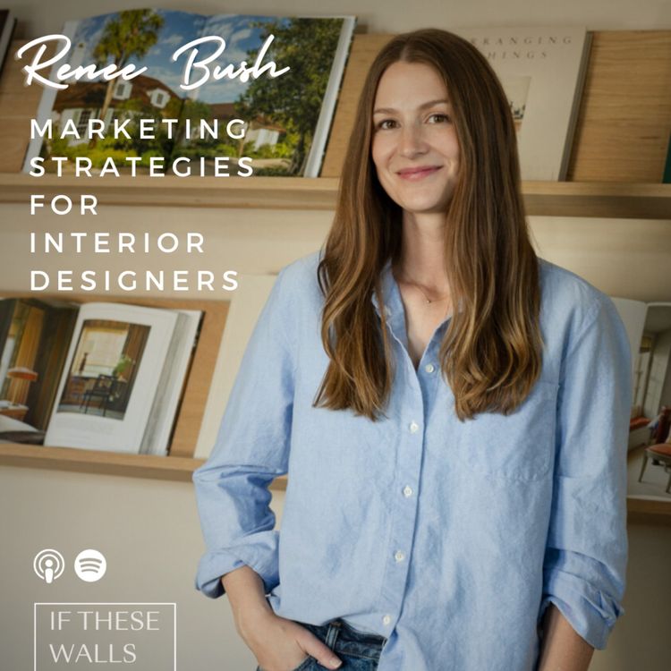 cover art for Episode 06: Marketing Strategies For Interior Designer's With Renee Bush
