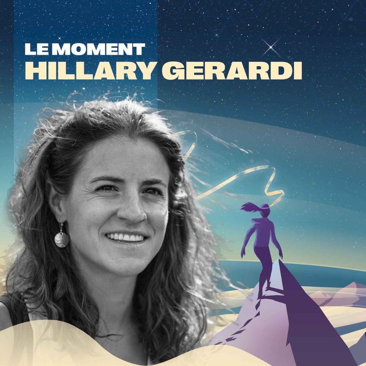 cover art for #2 - Hillary Gerardi / Trail Skyrunning - Prendre le temps de vivre ses défis et ses succès !