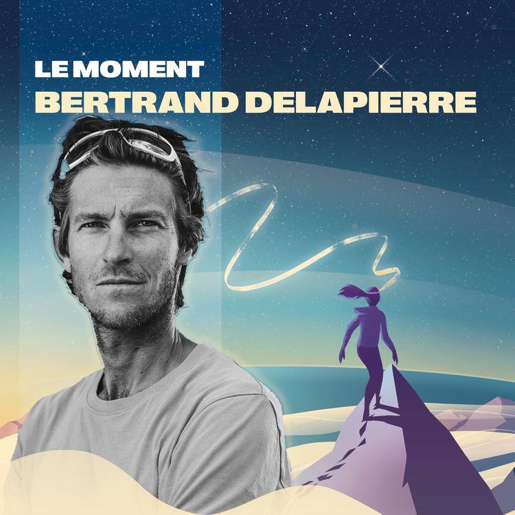 cover art for #9 - Bertrand Delapierre / Réalisateur alpiniste - De parois en explorations, une vie de récit d'aventures
