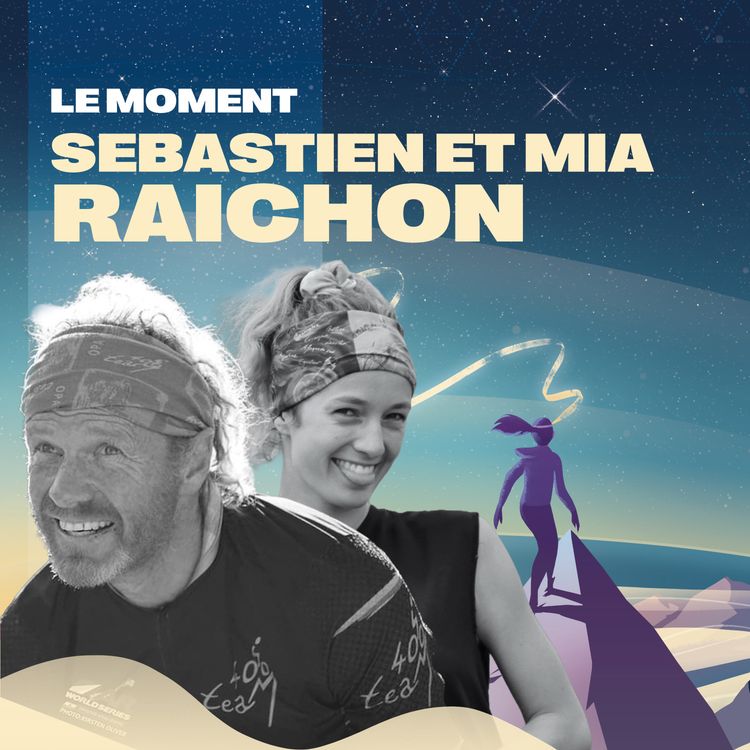 cover art for #20 - Sébastien & Mia Raichon / Transmettre et inspiré par l'ultra endurance !