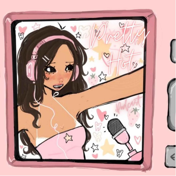 cover art for All About Pretty Hot Podcast :)