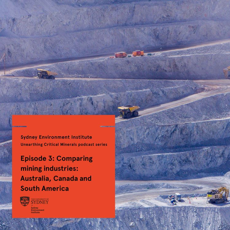 cover art for Episode 3: Comparing mining industries: Australia, Canada and South America
