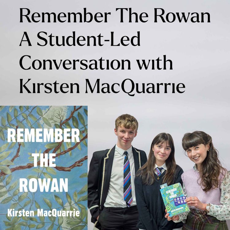 cover art for Remember The Rowan: A Student-Led Conversation with Kirsten MacQuarrie