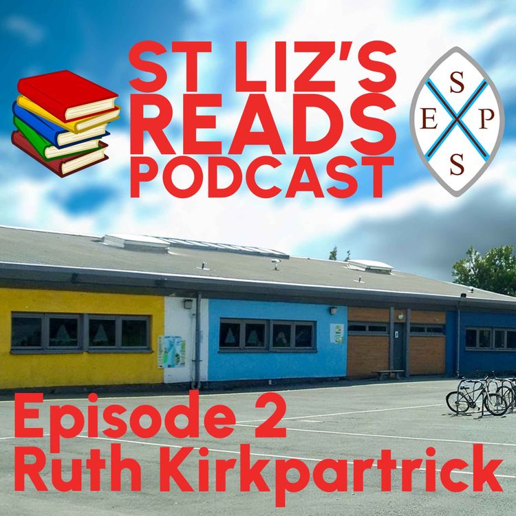 cover art for St Liz's Reads - Episode 2 - Ruth Kirkpatrick & Inspiring Figures