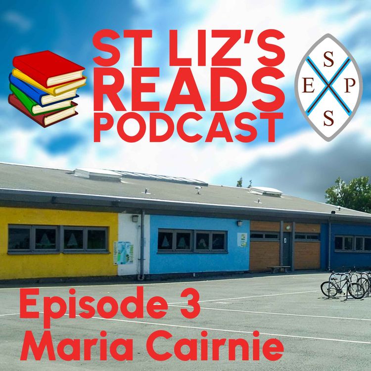 cover art for St Liz's Reads - Episode 3 - Maria Cairnie & Crafting Stories
