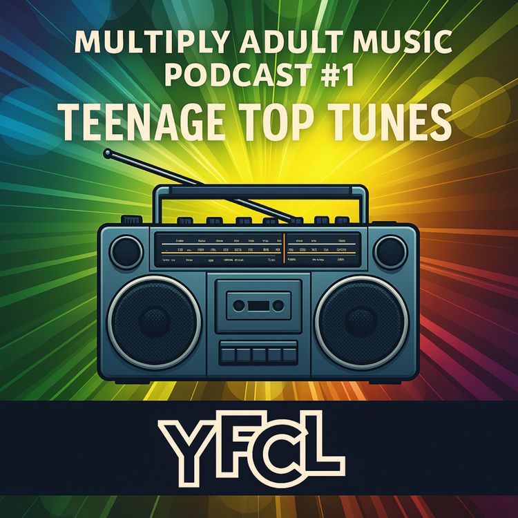 cover art for Multiply Adult Music Podcast #1 - Teenage Top Tunes