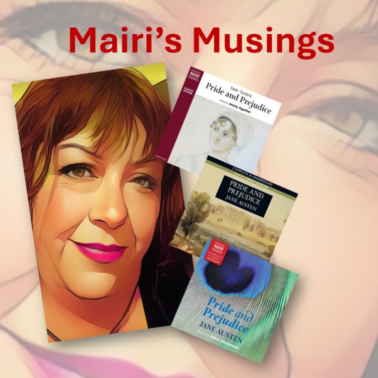 cover art for Mairi's Musings - Episode 14 - Mairi reviews Pride and Prejudice by Jane Austen