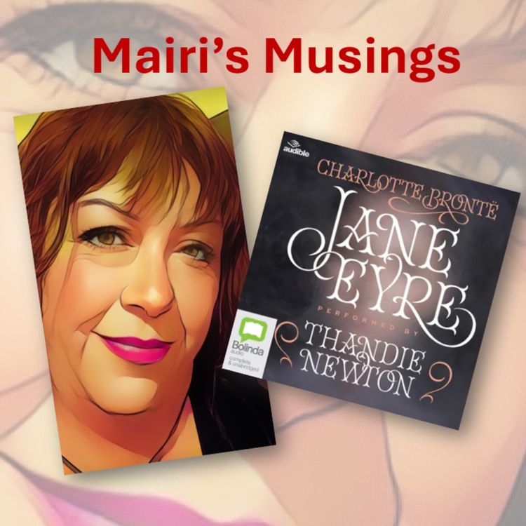 cover art for Mairi's Musings - Episode 15 - Mairi reviews Jane Eyre by Charlotte Bronte