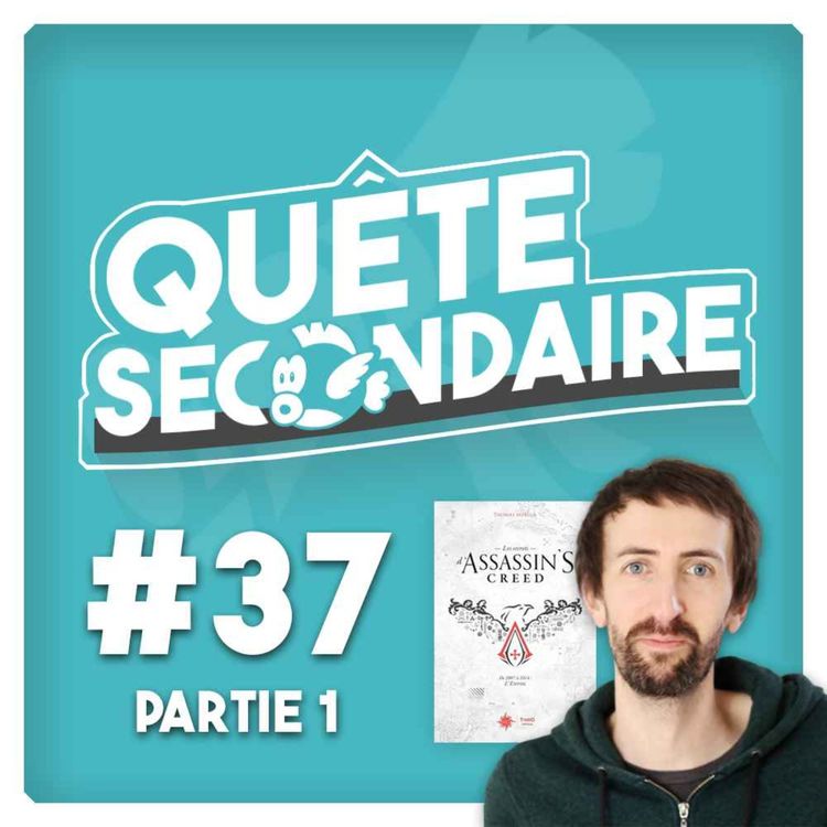 cover art for #37 - Invité: Thomas Méreur; auteur de LES SECRETS D'ASSASSIN'S CREED (Partie 1: AC1 à Rogue)