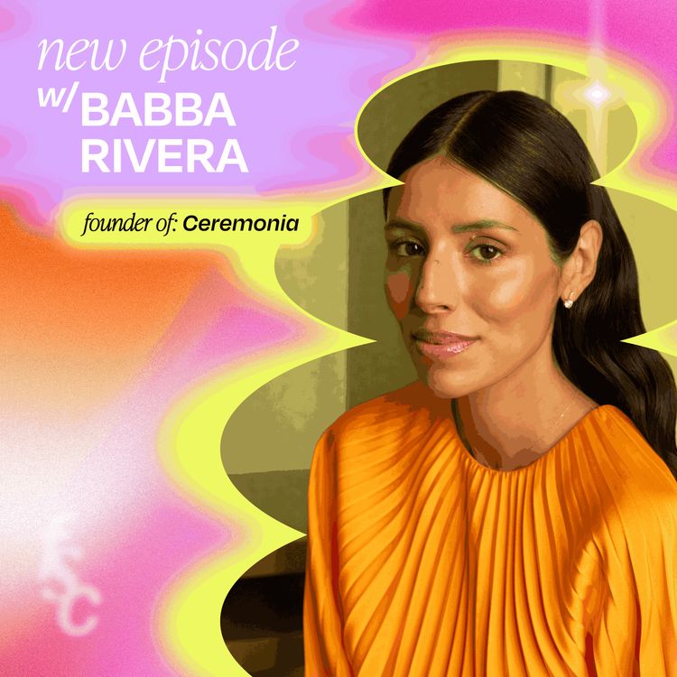 cover art for SUMMER ‘23 - Babba Rivera raised more than $1M in funding for Ceremonia, and is just one of 58 LatinX founder to do so (Part 1)