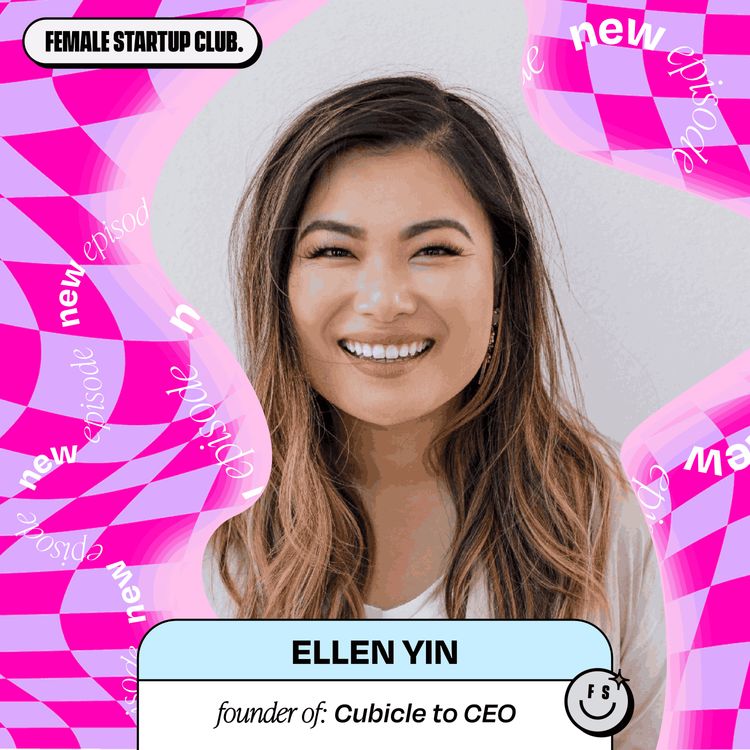 cover art for SUMMER ‘23 - 6 quick questions with Ellen Yin, Founder of Cubicle to CEO (Part 2)