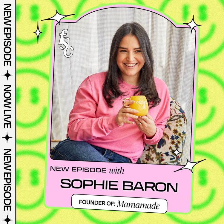 cover art for How to run a successful equity crowdfunding campaign with Mamamade’s founder, Sophie Baron (Part 1)