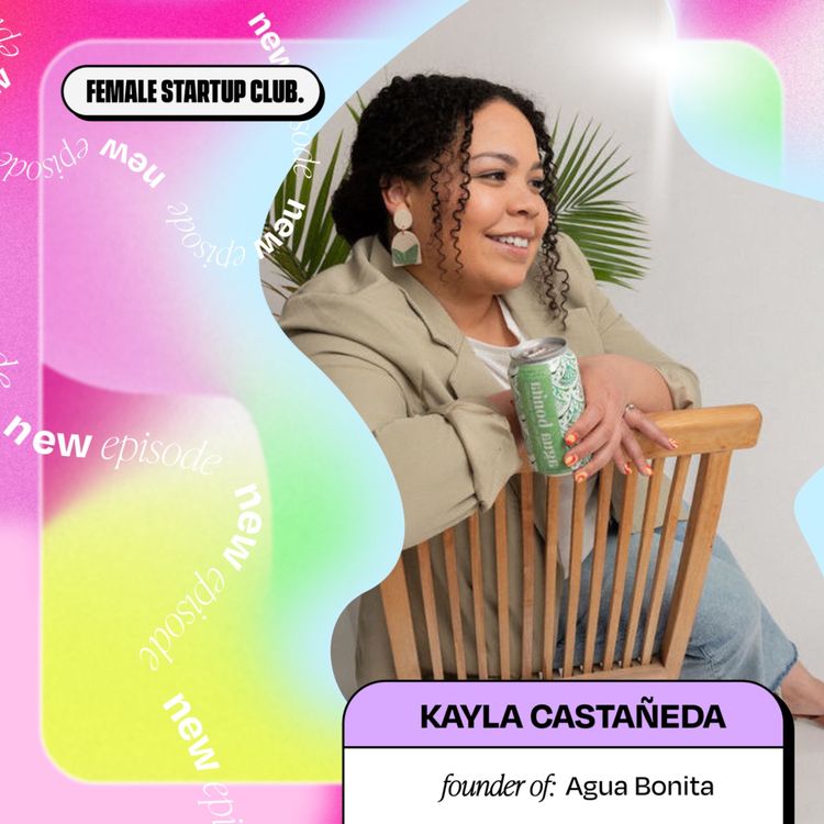 cover art for Best of ‘22 -  6 Questions with Kayla Castańeda, Founder of Agua Bonita  (Part 2)