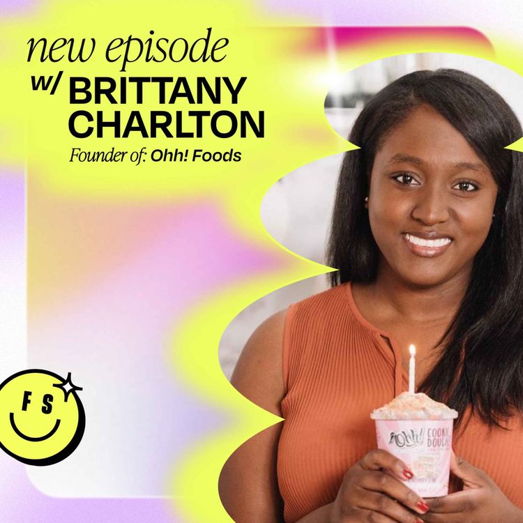 cover art for 6 quick questions with Brittany Charlton, Founder of Ohh! Foods (Part 2)