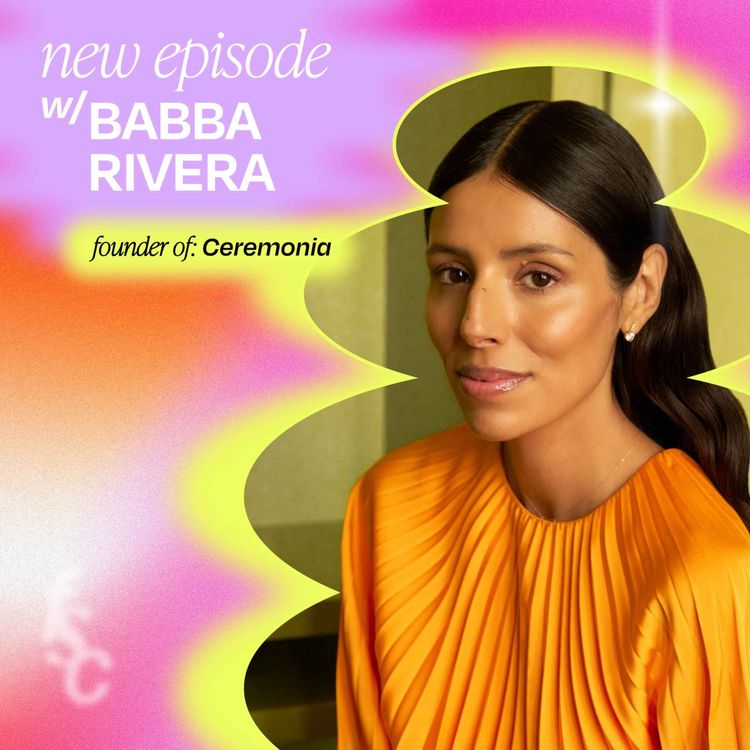 cover art for 6 quick questions with Babba Rivera, Founder of Ceremonia (Part 2)