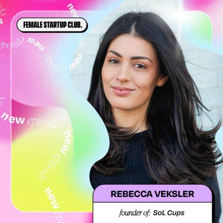 cover art for 6 quick questions with Rebecca Veksler, Founder of Solcups (Part 2)