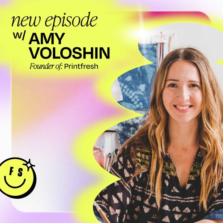 cover art for From print studio to $10m selling notebooks & pyjamas with Printfresh’s Amy Voloshin (part 1)