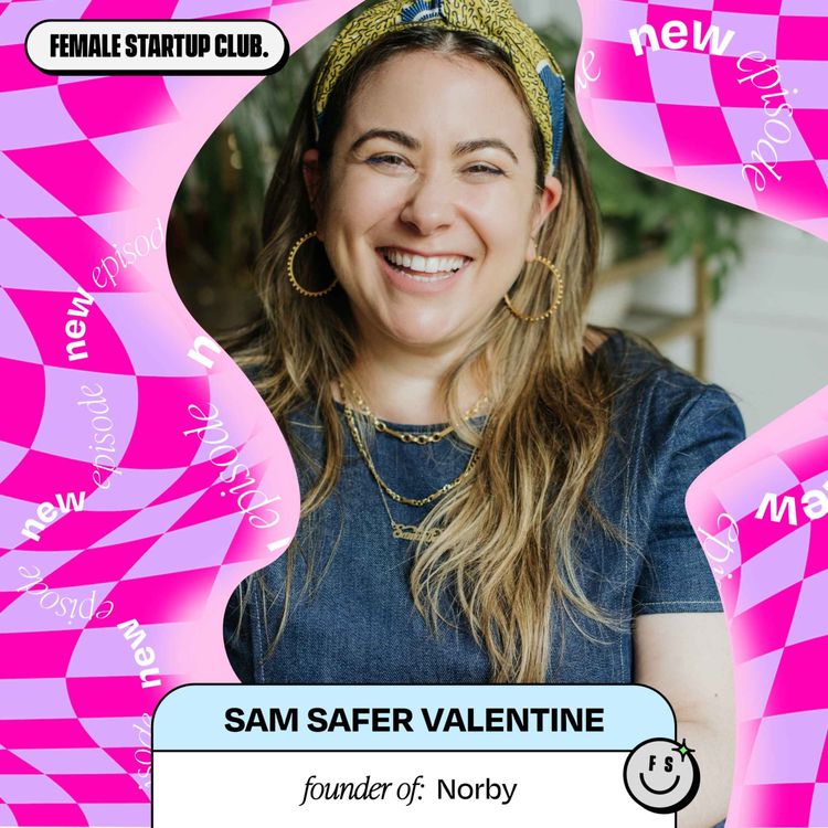 cover art for Norby Presents: The transition from a museum curator to a $8.3M VC-backed tech founder, with Norby’s co-founder Sam Safer Valentine (part 1)