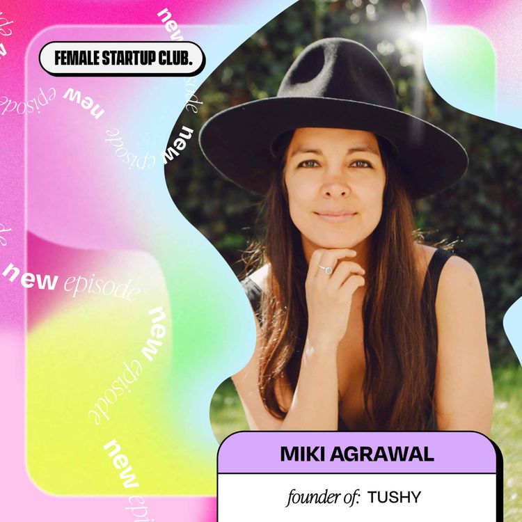 cover art for 6 quick questions with Miki Agrawal Founder of Tushy (part 2)