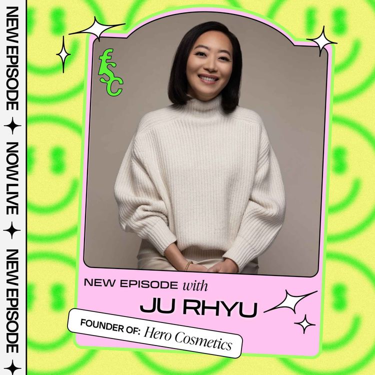 cover art for Fave hits: The blueprint to building a $100 million brand, with Hero Founder Ju Rhyu (part 1)