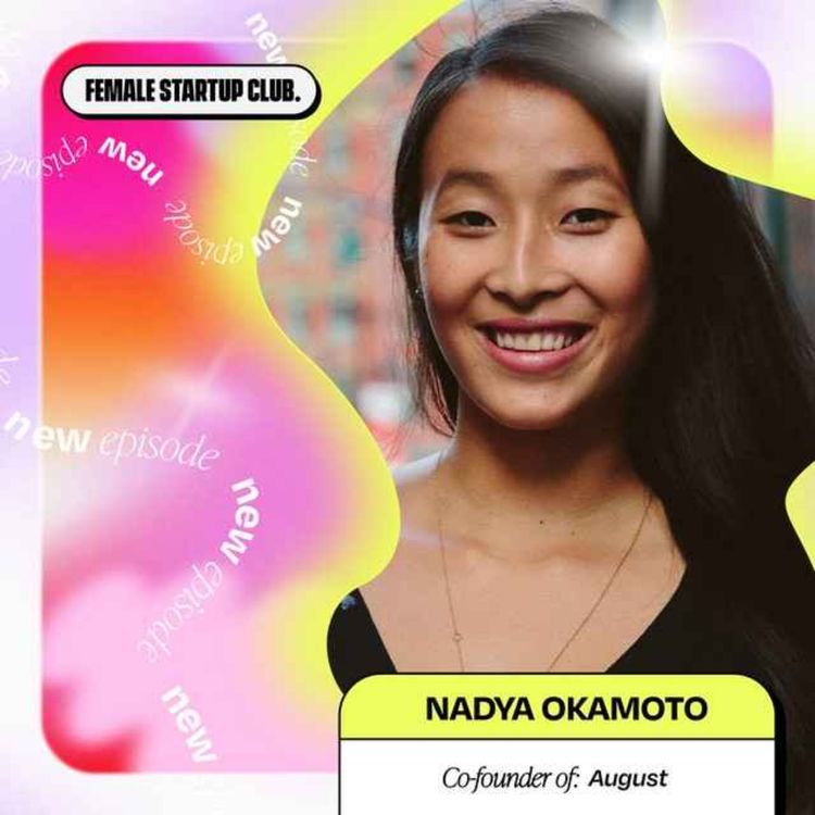 cover art for Being the Big Sister in period care; August Founder Nadya Okamoto on creating a community of 2.4M followers on TikTok (part 1)