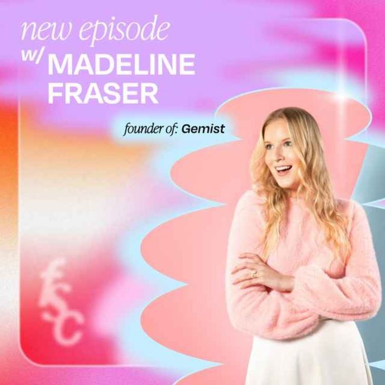 cover art for The BEST (and worst) kind of investors you can have in your biz, with Gemist’s Madeline Fraser